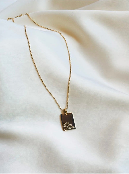 "Make Heaven Crowded" faith necklace